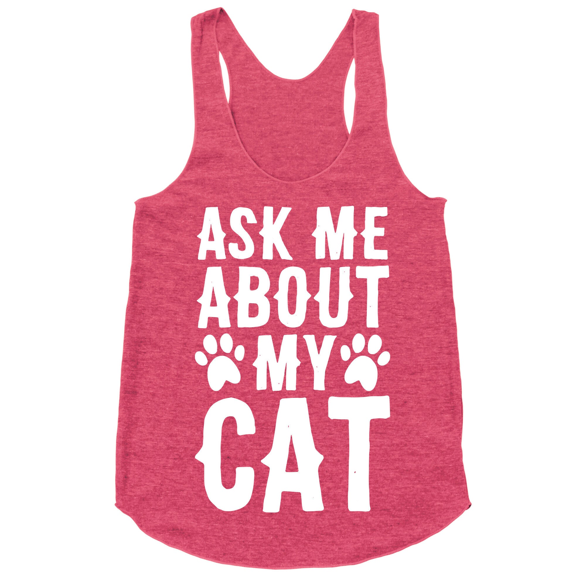 Ask Me About My Cat Racerback Tank